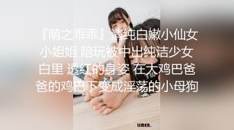 STP14332 小哥约了个高颜值肉肉萌妹子酒店啪啪 调情扣逼上位抽插猛操呻吟连连