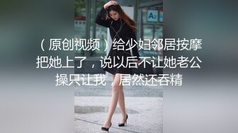 珍藏分享-Ts智贤妹妹 圈内名妖，女仆服务，和富二代帅锅互吃鸡鸡，极致享受妖棒的味道，第一部！