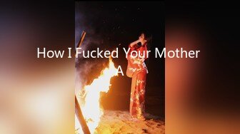 How I Fucked Your Mother A