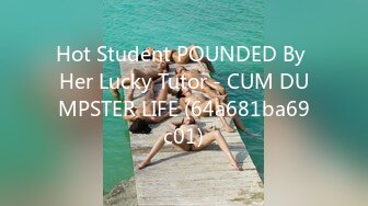 Hot Student POUNDED By Her Lucky Tutor - CUM DUMPSTER LIFE (64a681ba69c01)